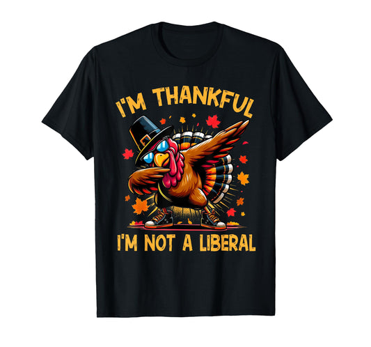 Retro I’m Thankful I’m Not A Liberal Funny Thanksgiving T-Shirt