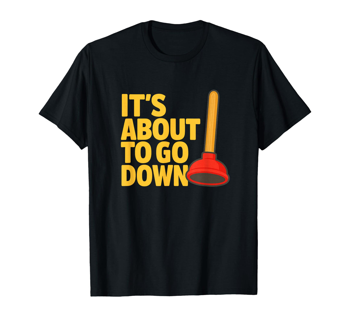 Funny Plumber Art Plumber Gifts Pipefitters Plunger Humor T-Shirt