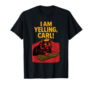 I Am Yelling Carl Screaming Cat Meme Graphic T-Shirt