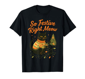 So Festive Right Meow Funny Cat Christmas Santa Holiday T-Shirt