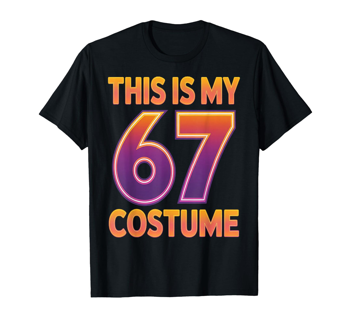 This is My Halloween 67 Costume Number 6 7 Meme Saying 6 7 T-Shirt