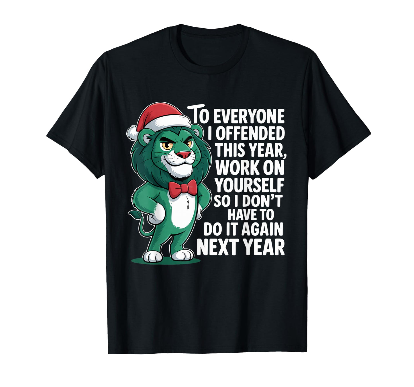 to Everyone I Offended This Year Funny Sarcastic Holiday T-Shirt