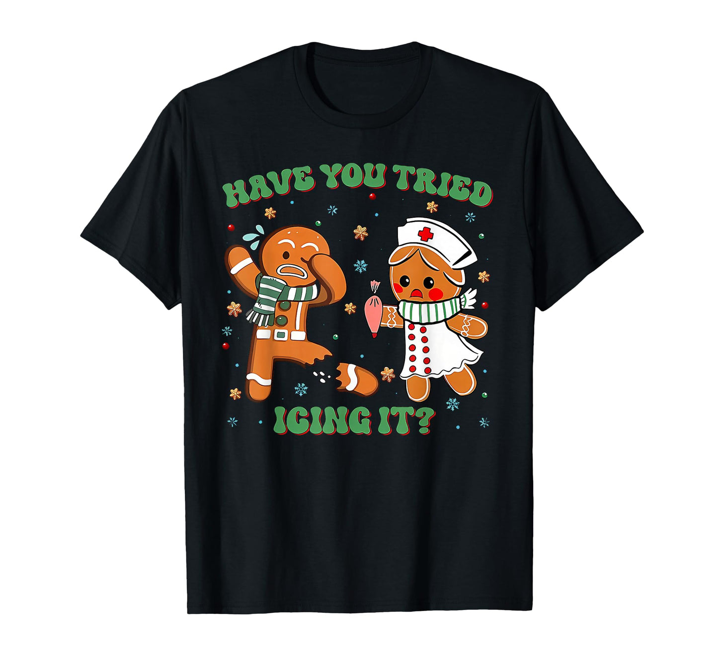 ICU Nurse Christmas Cute Gingerbread Have You Tried Icing It T-Shirt