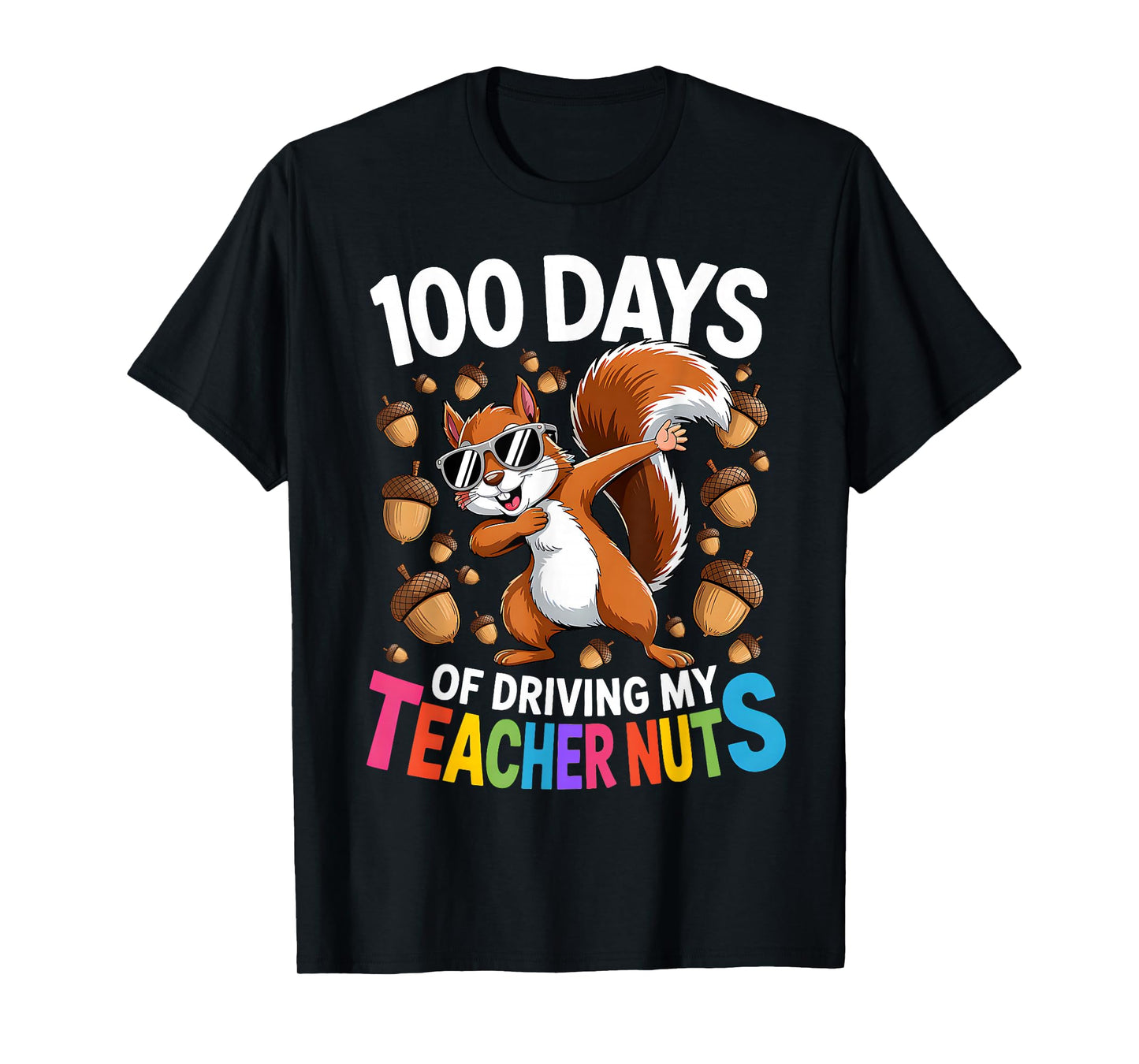100 Days of Driving My Teacher Nuts Dabbing Squirrel School T-Shirt