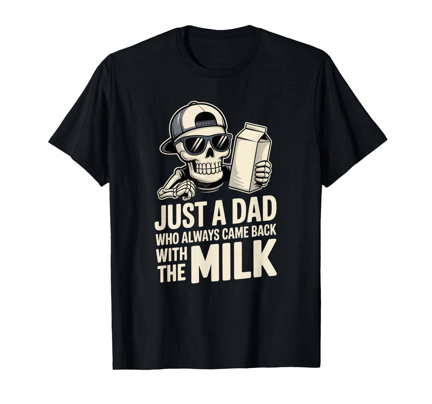 Fife Life Just A Dad That Always Came Back with The Milk T-Shirt