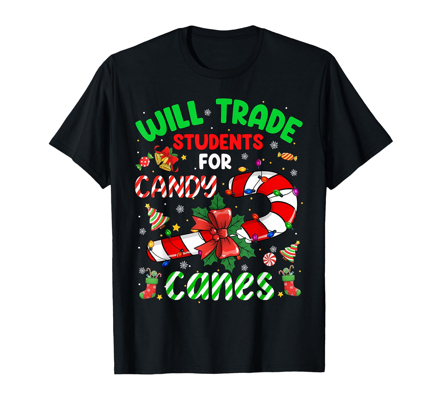 Will Trade Students for Candy Canes Funny Teacher Christmas T-Shirt
