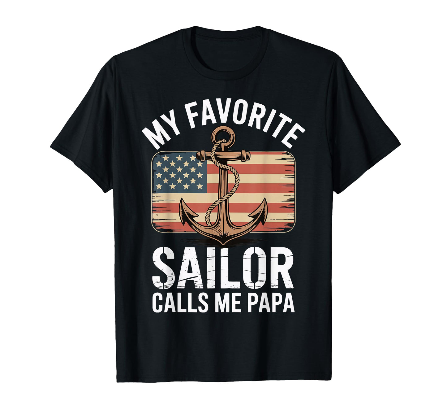 My Favorite Sailor Calls Me Papa T-Shirt