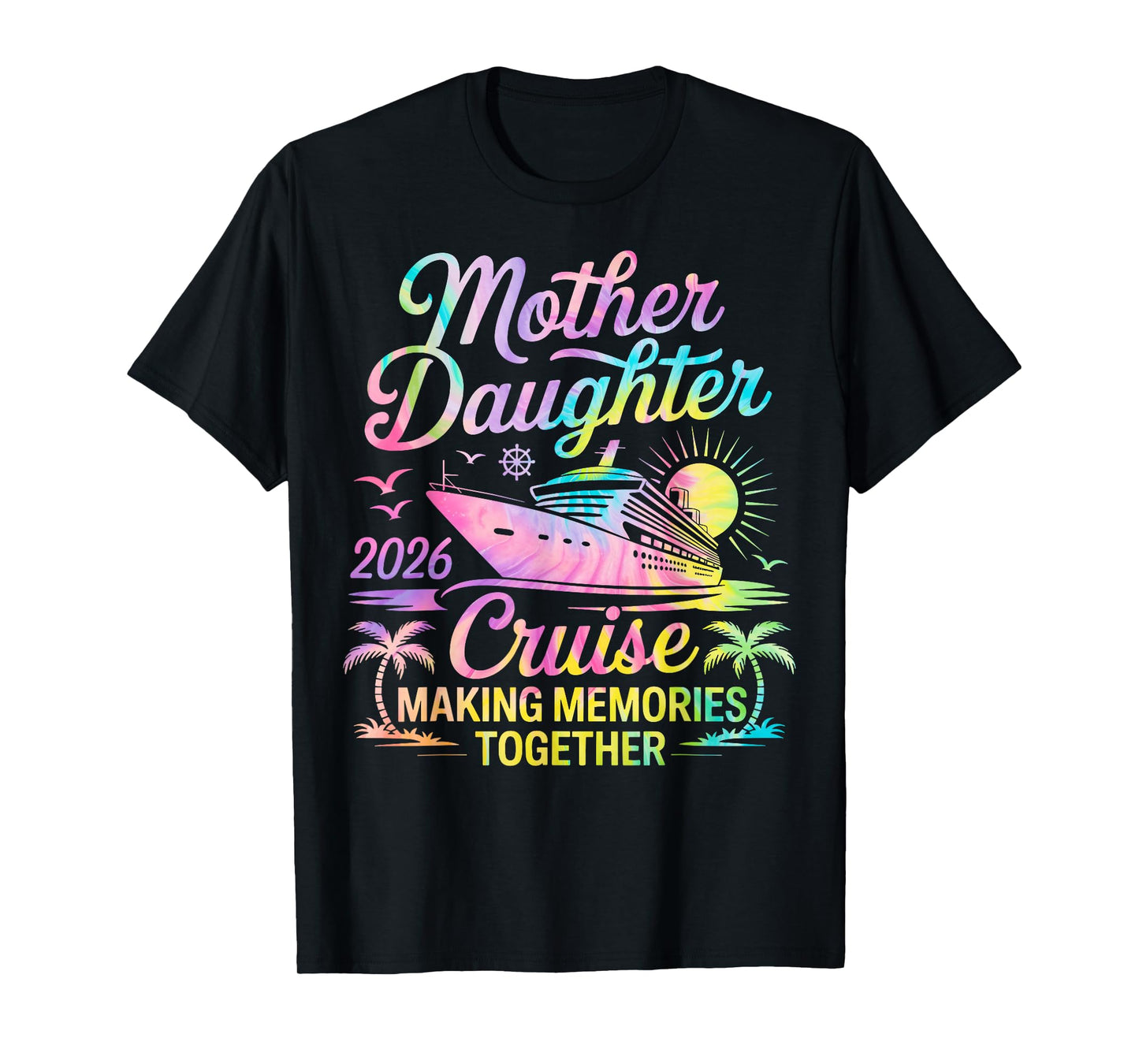 Mother Daughter Cruise 2026 Trip Mom Daughter Vacation T-Shirt