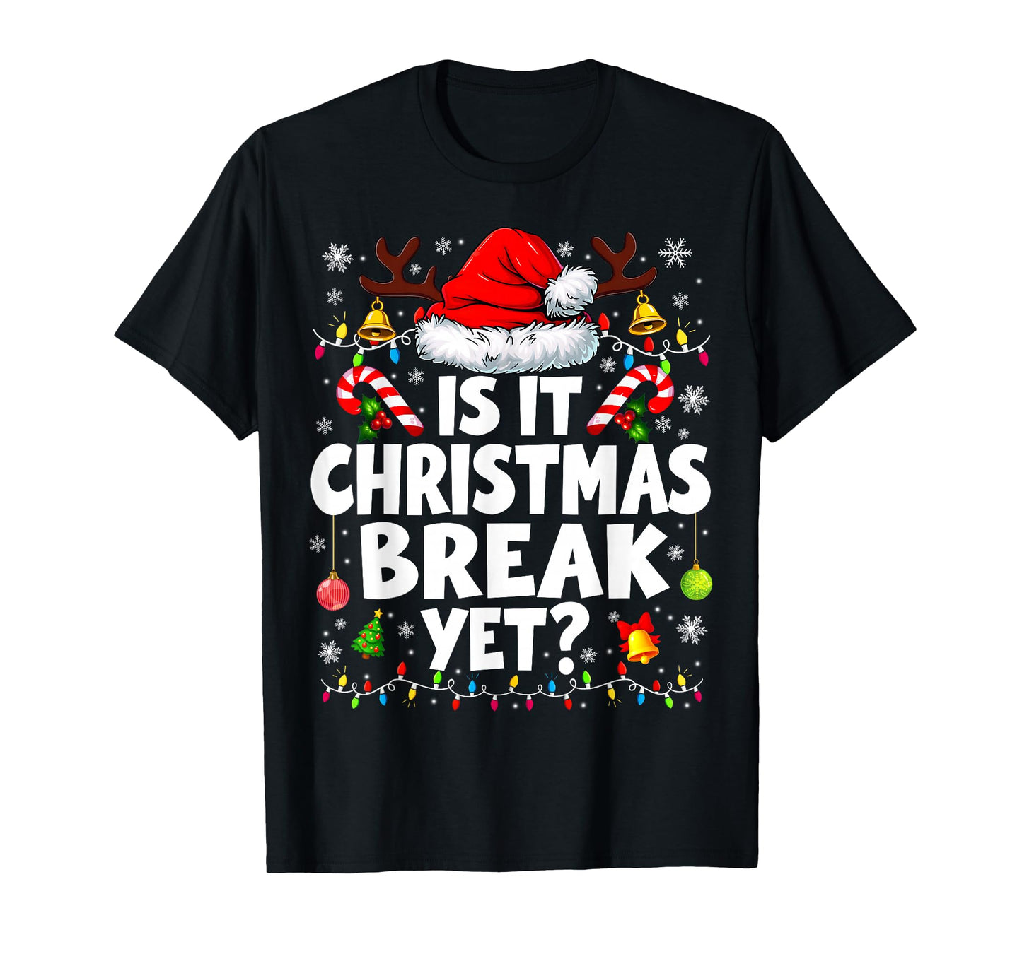 It is Christmas Break Yet Santa Pjs Pajamas Xmas Teacher T-Shirt