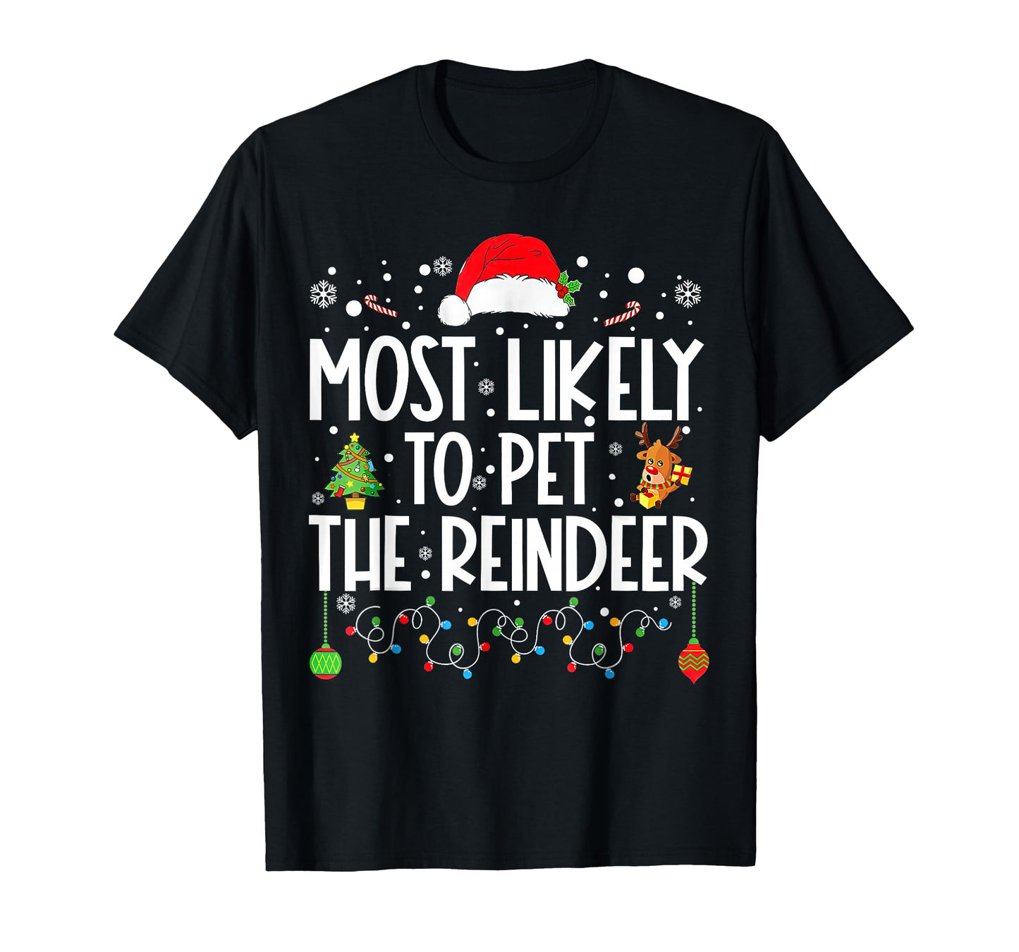 Most Likely to Pet The Reindeer Christmas T-Shirt