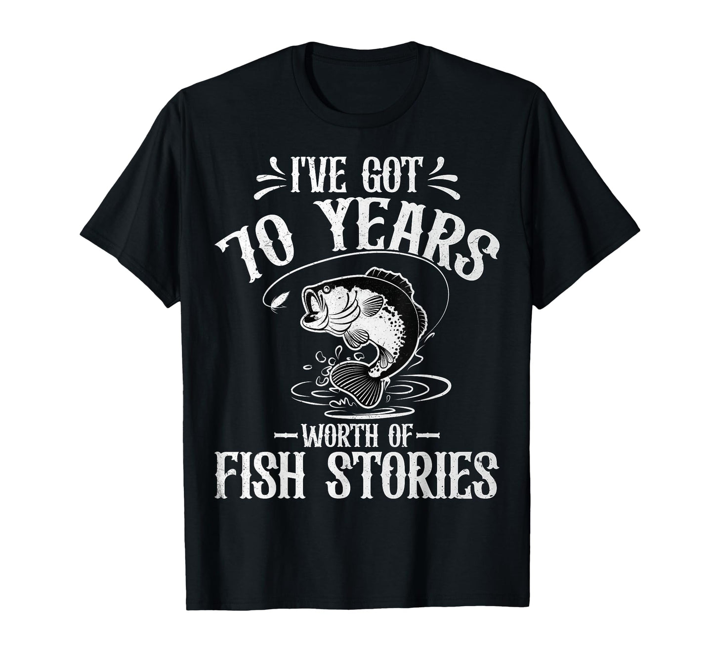 I've Got 70 Years Worth of Fish Stories 70th Birthday Fisher T-Shirt