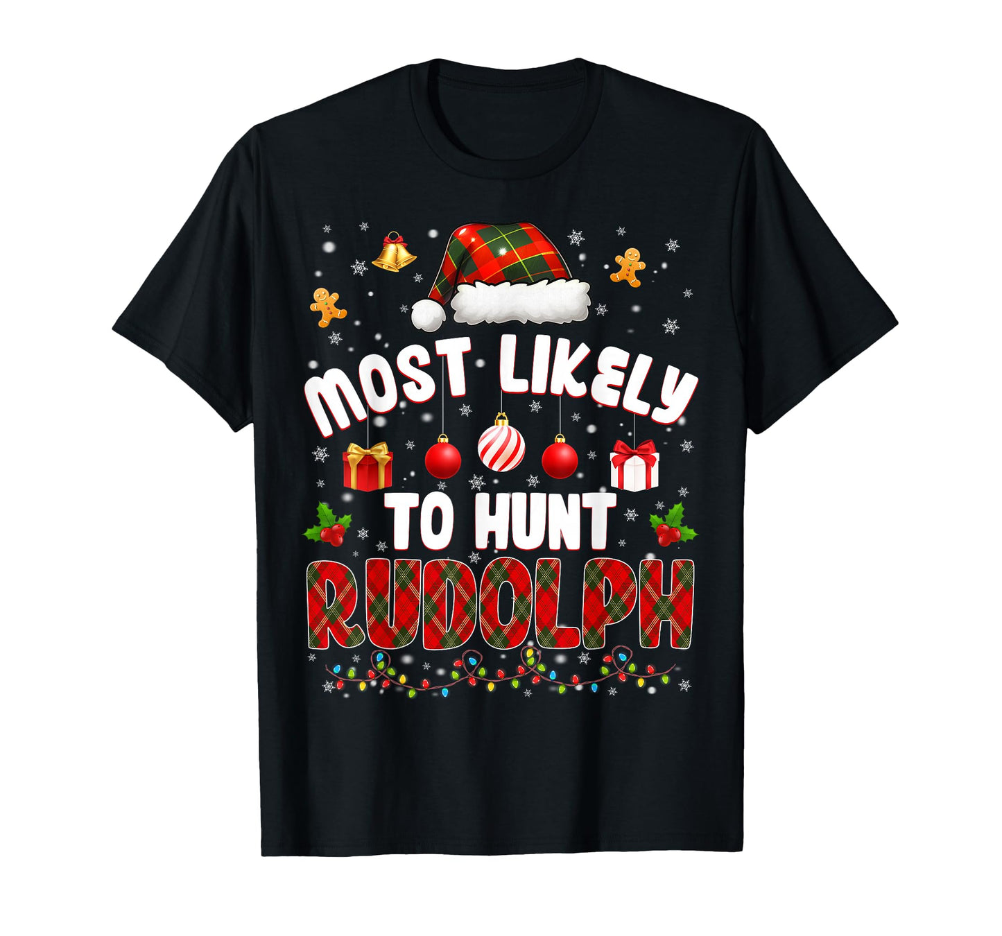Most Likely to Hunt Rudolph Pjs Christmas Xmas Men Women T-Shirt