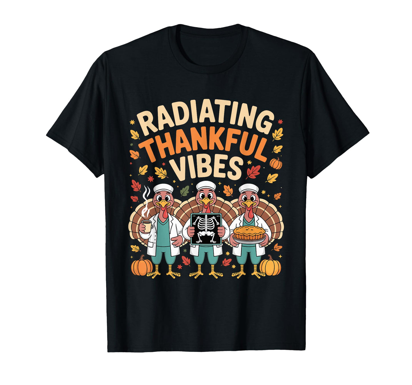 Thanksgiving Radiating Thankful Vibes X-ray Radiology Tech T-Shirt