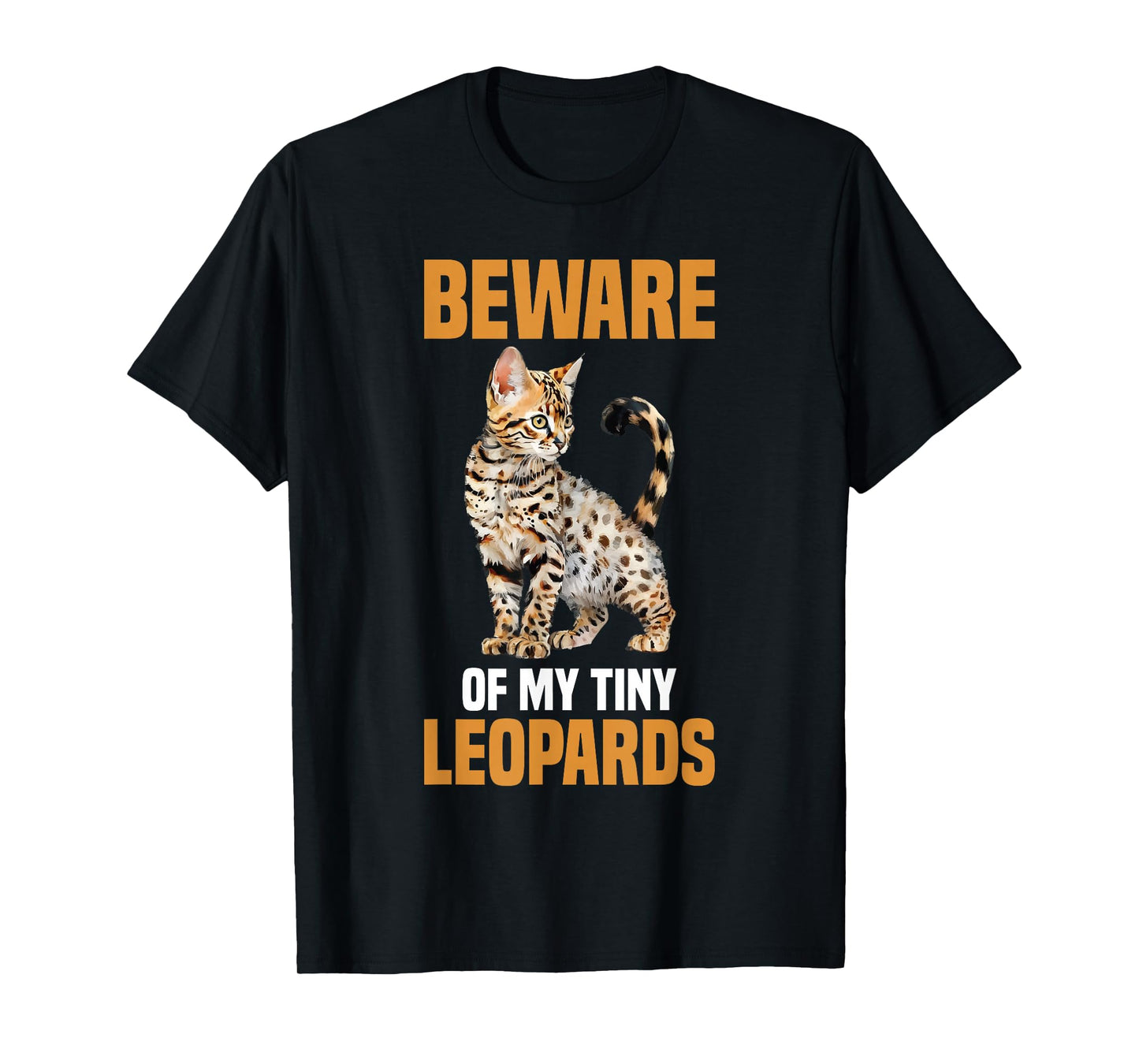 Beware of My Tiny Leopards Bengal Cat T-Shirt
