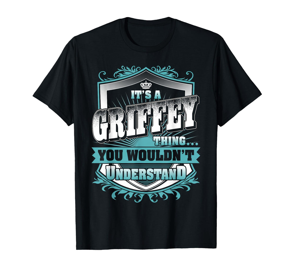 It's A Griffey Thing You Wouldn't Understand Family Name T-Shirt