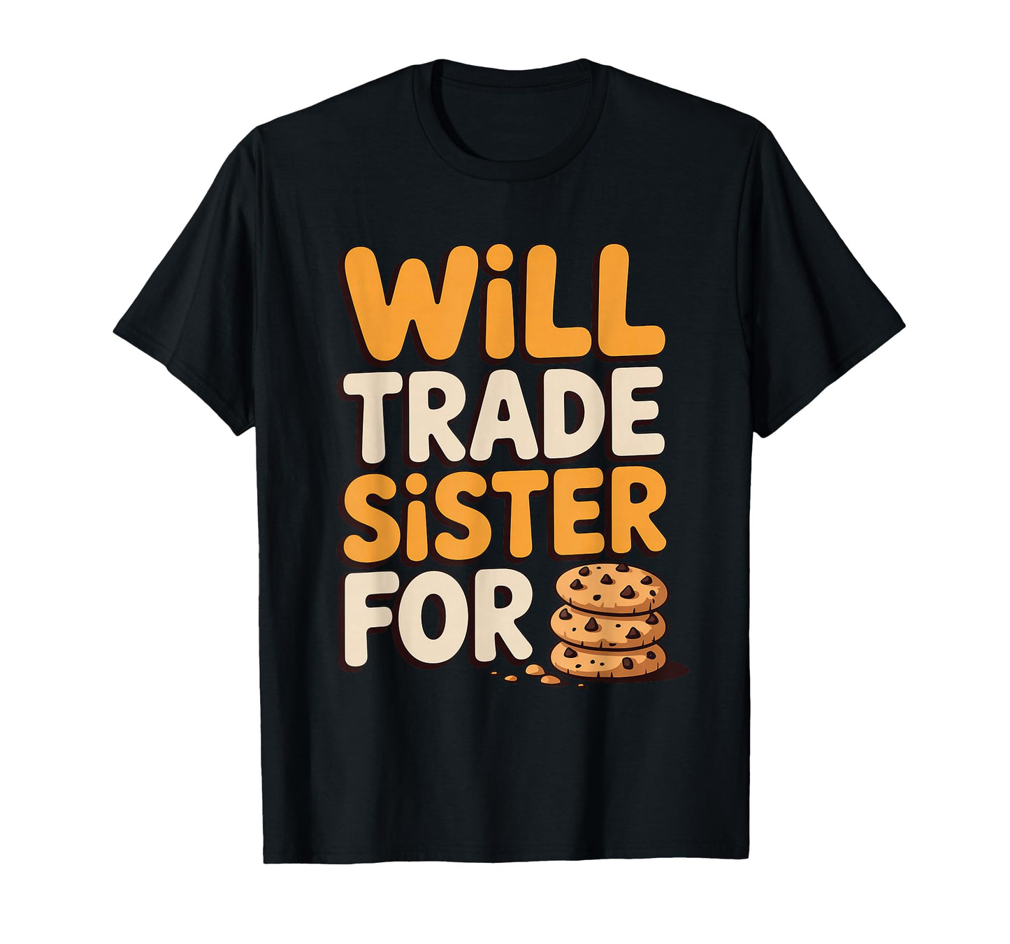 Will Trade Sister for Cookies Funny Thanksgiving Baking T-Shirt