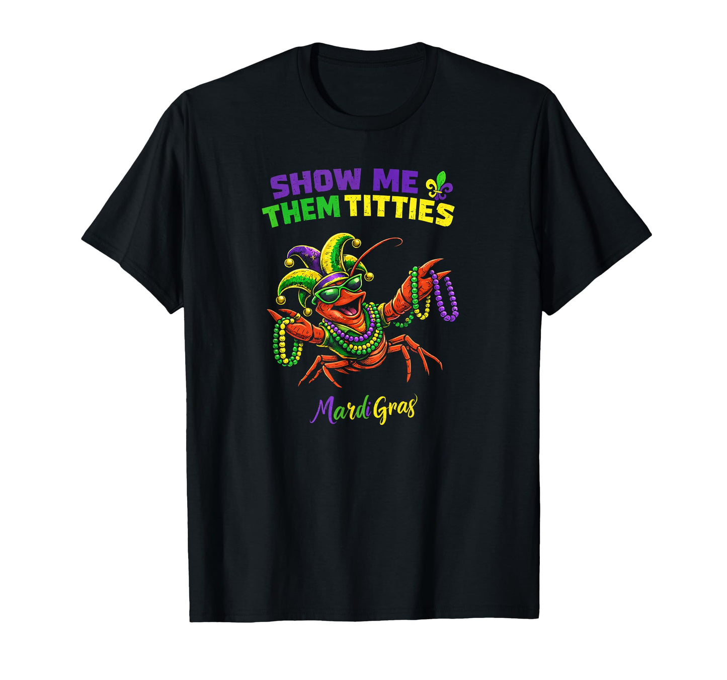 Funny Crawfish Humor Show Me Them Titties Louisiana Crab T-Shirt