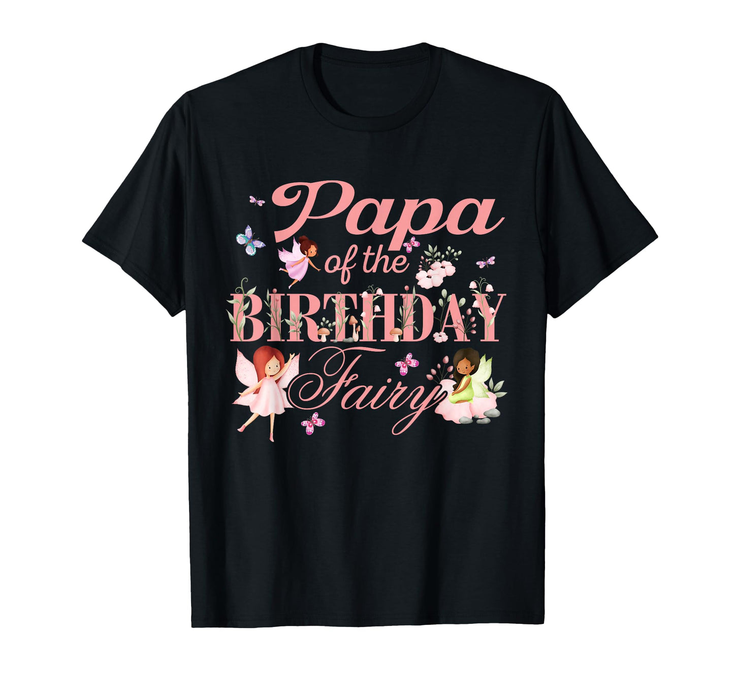 Papa of The Birthday Fairy Little Girl Magical Family T-Shirt