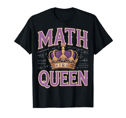 Math Queen - Mathematician Women Math Teacher T-Shirt