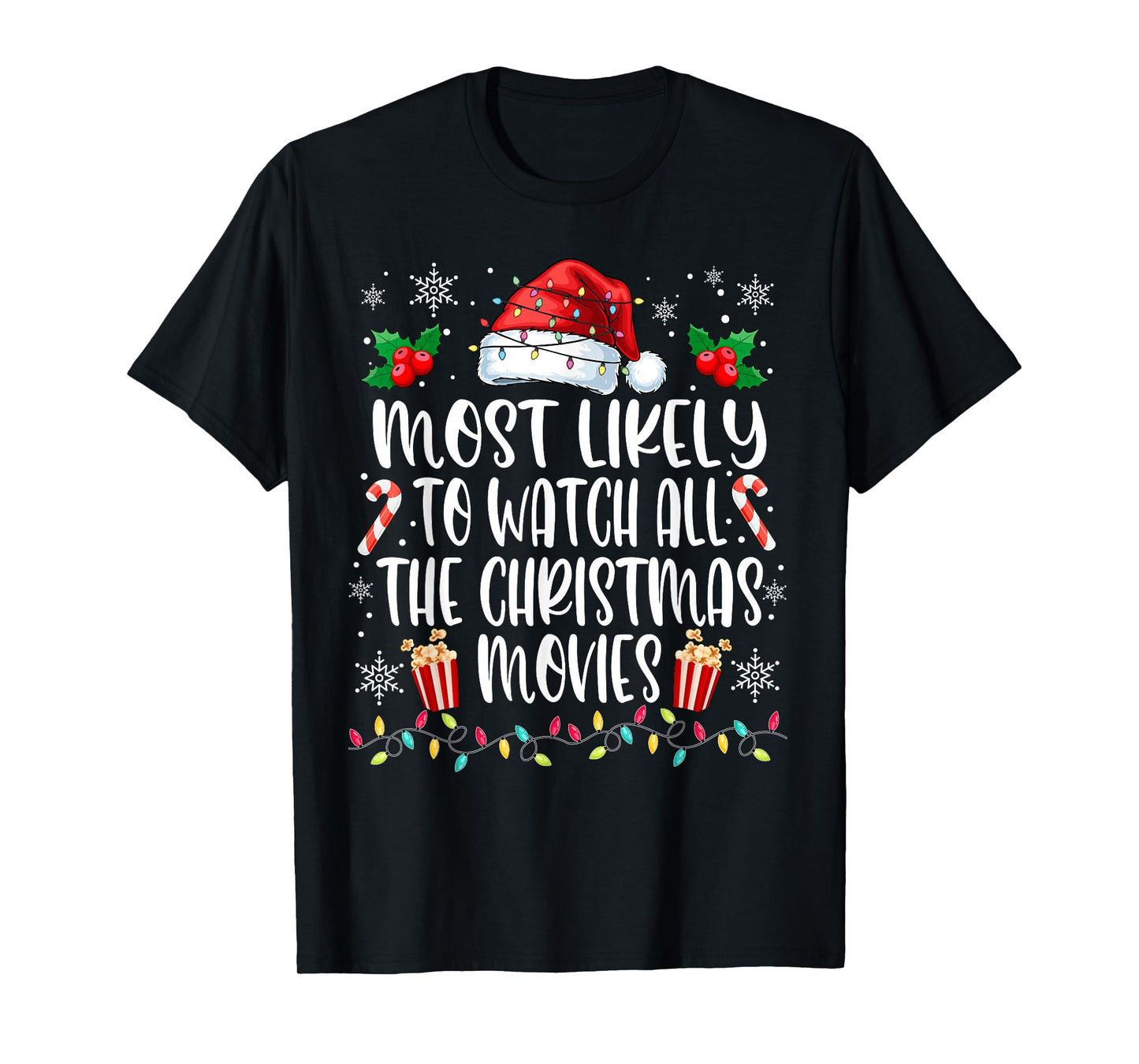 Most Likely to Watch All The Christmas Movies Christmas T-Shirt