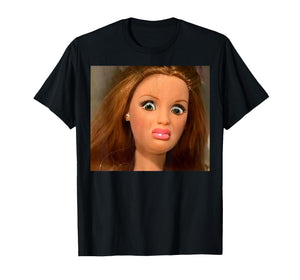 Funny Disgusting Doll face Meme Hilarious Sarcastic Gift Tee T-Shirt