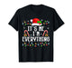 I Have Everything I Want for Christmas Its Me I'm Everything T-Shirt