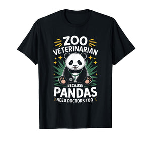 Zoo Veterinarian Because Pandas Need Doctors Too T-Shirt