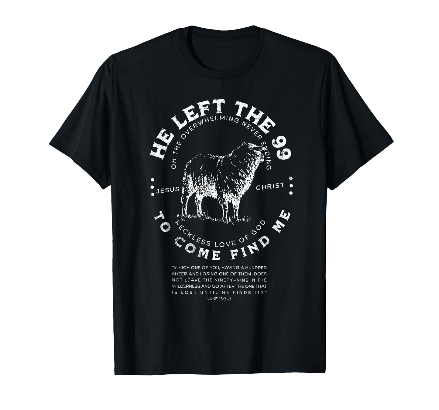 He Left The 99 to Come Find Me Sheep Christian Jesus Faith T-Shirt
