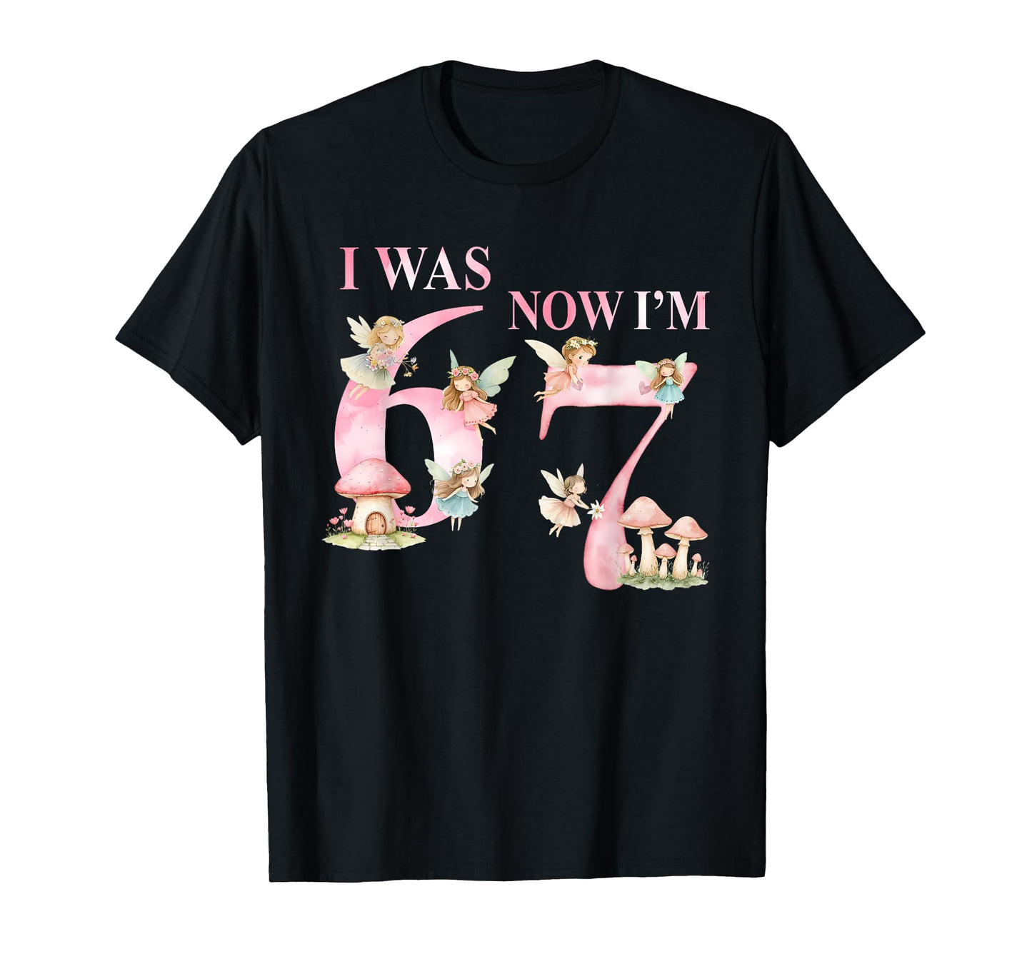 Aesthetic Girly I was 6 Now I'm 7 Fairy Birthday Girl Party T-Shirt