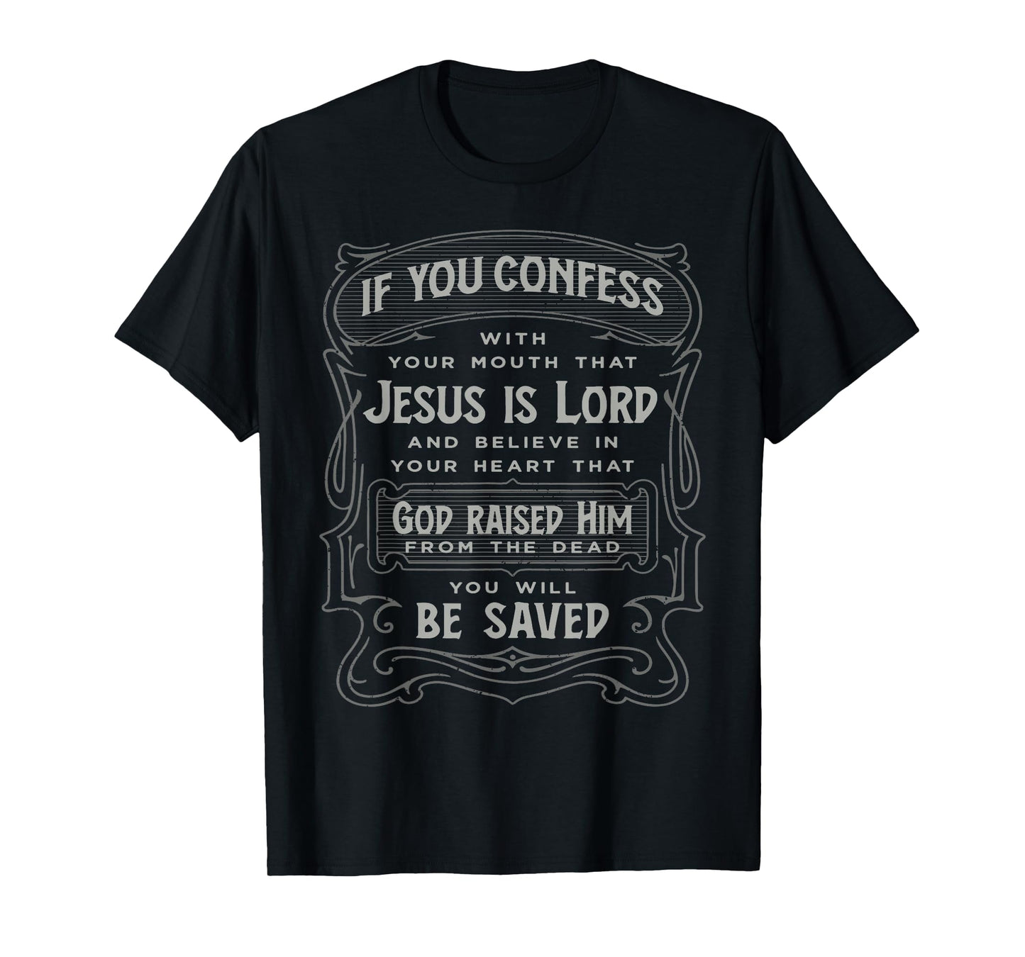 Romans 10:9 Jesus is Lord for Christian Men T-Shirt