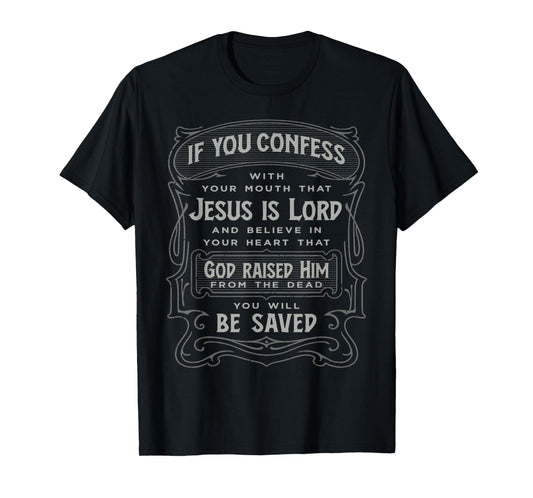 Romans 10:9 Jesus is Lord for Christian Men T-Shirt