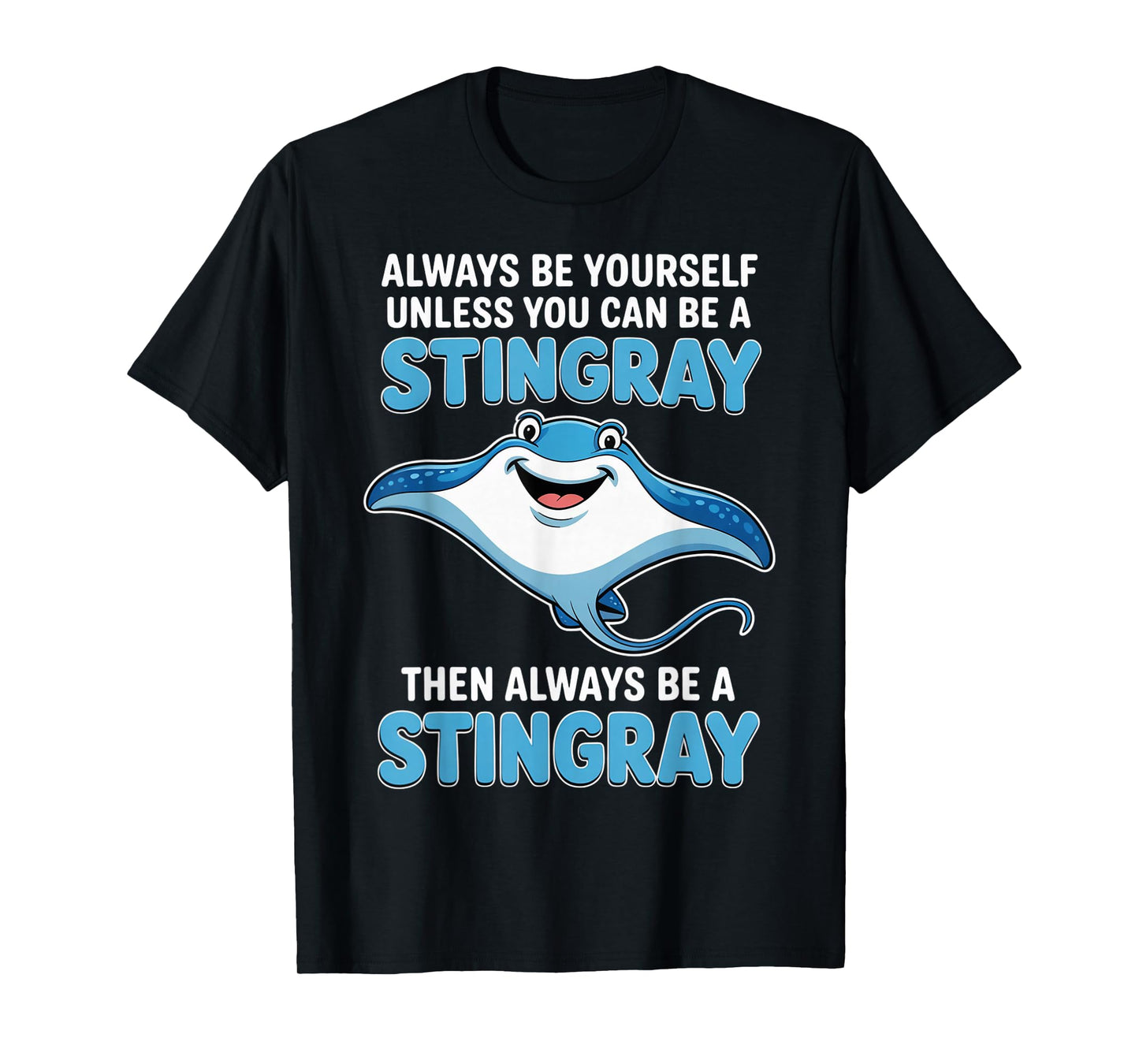 Always Yourself Stingray Sea Ocean Stingray Animal Manta Ray T-Shirt