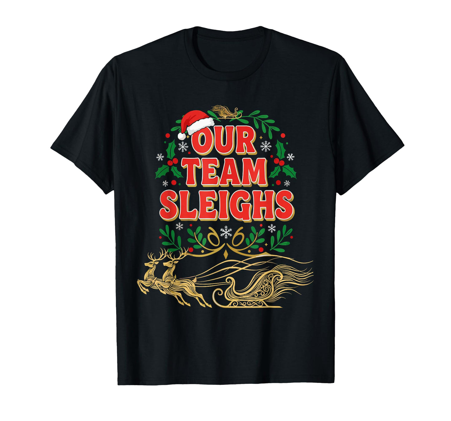 Our Team Sleighs Christmas Shirts, Festive Office Party T-Shirt