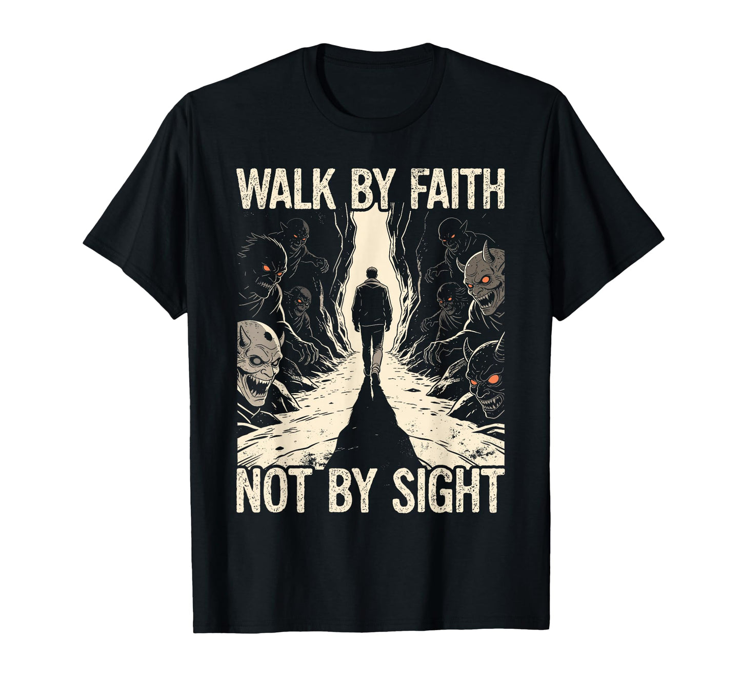 Walk by Faith Not by Sight Religious Spiritual Warfare T-Shirt