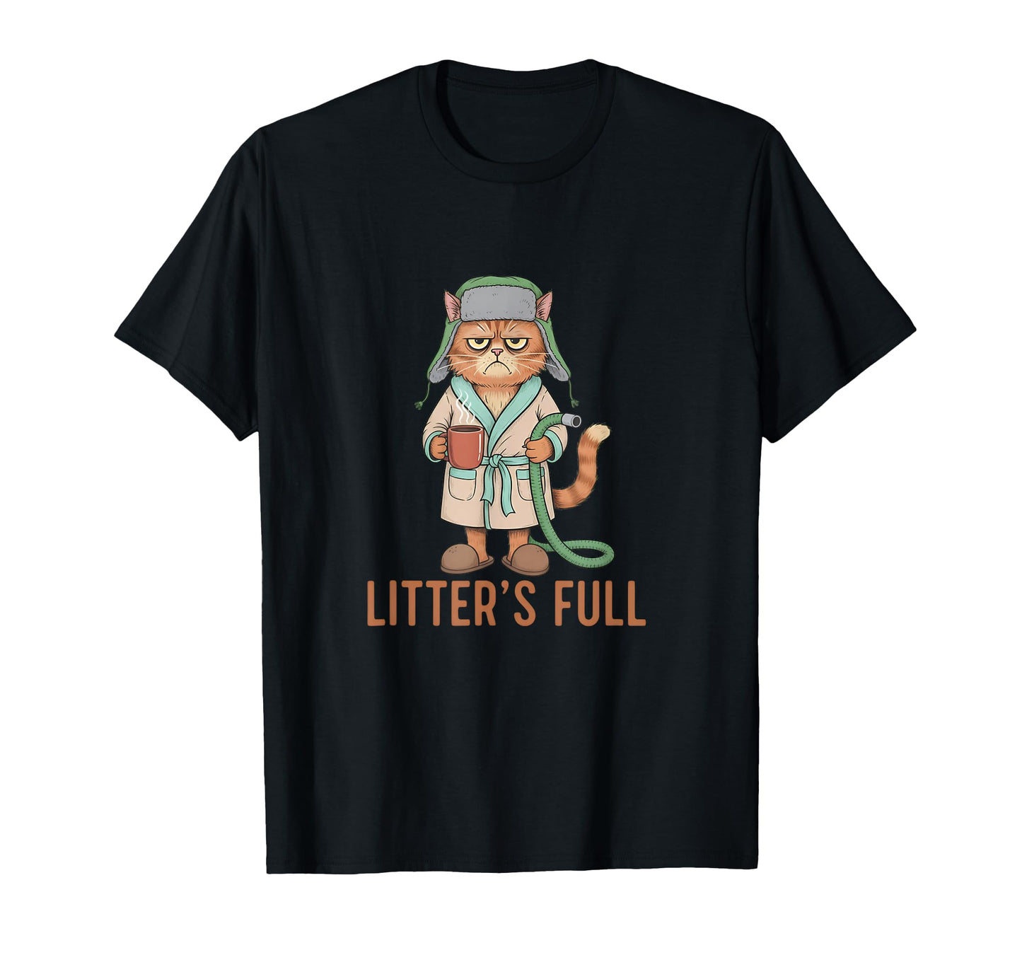 Funny Litter’s Full Cat Parody Litter’s Full Funny Meme Cat T-Shirt