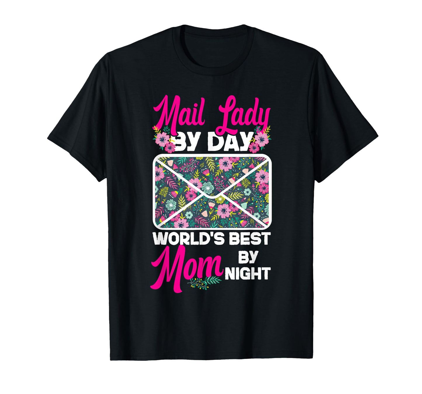 Postman Mailman Mom Mail Lady by Day World's Best Mom by T-Shirt
