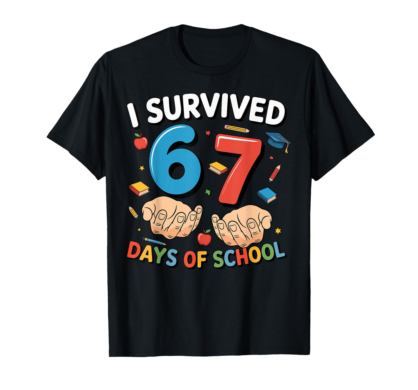 I Survived 67 Days of School Funny Six Seven 6 7 Meme Z Gen T-Shirt