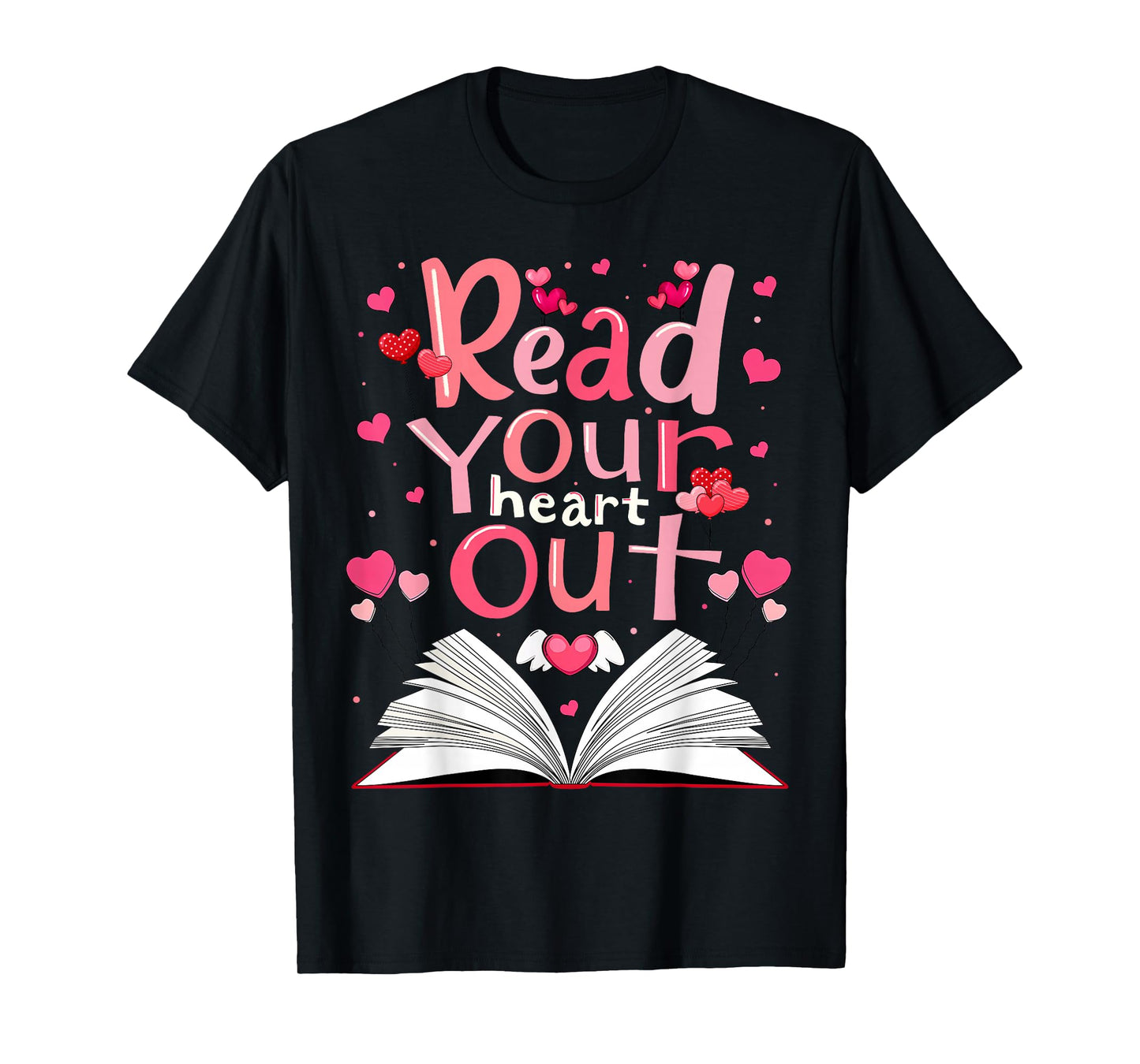 Valentine Read Your Heart Out Reading Book Men Women Kid T-Shirt