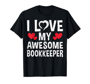 I Love My Awesome Bookkeeper - Valentine’s Day Accounting T-Shirt