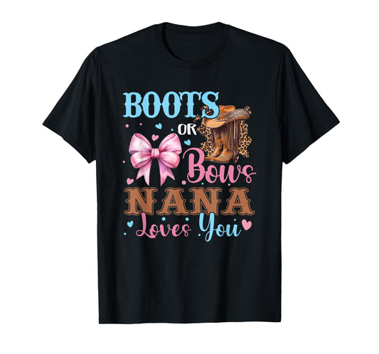 Boots or Bows Nana Loves You Gender Reveal Family T-Shirt