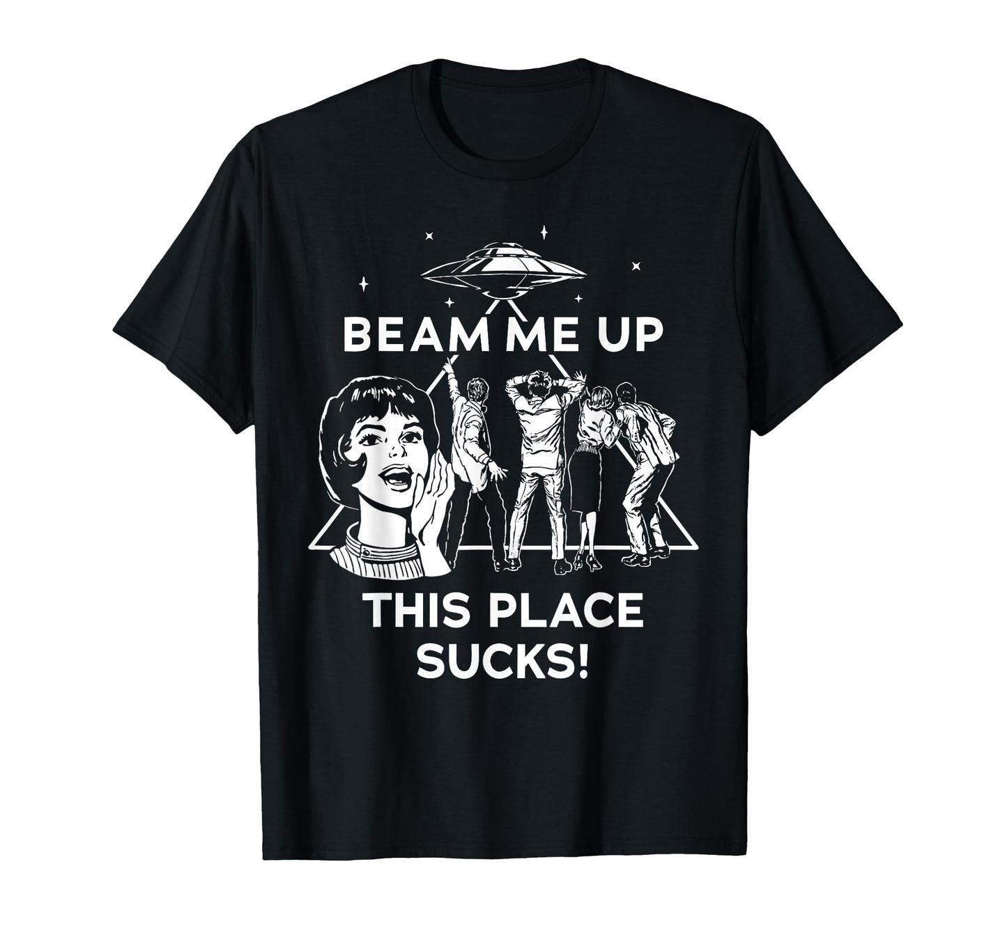 Beam Me Up This Place Sucks T-Shirt
