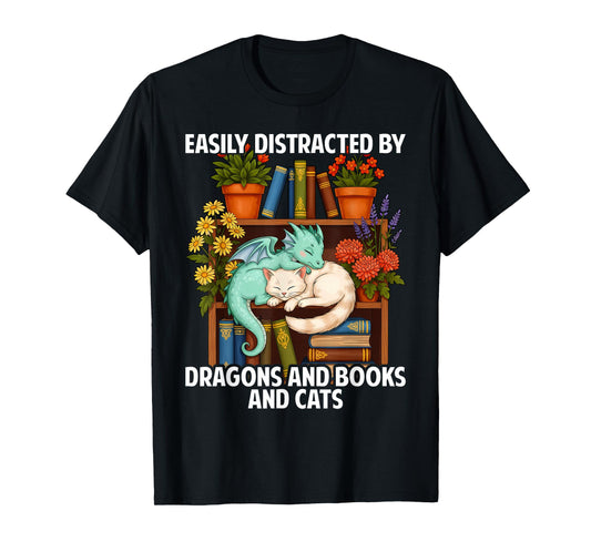 Easily Distracted by Dragons Books Cats Fantasy Book Lover T-Shirt