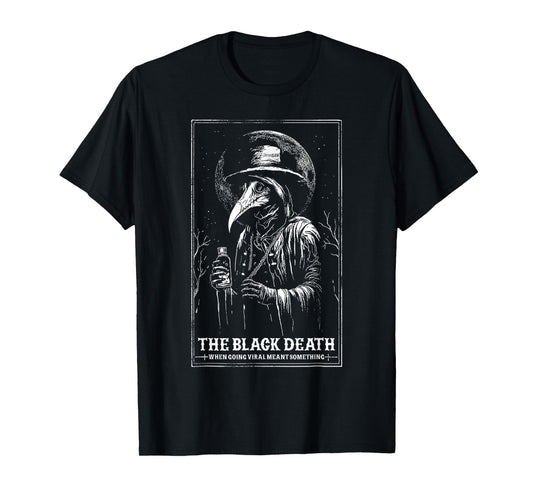 The Black Death When Going Viral Meant Something Vintage T-Shirt