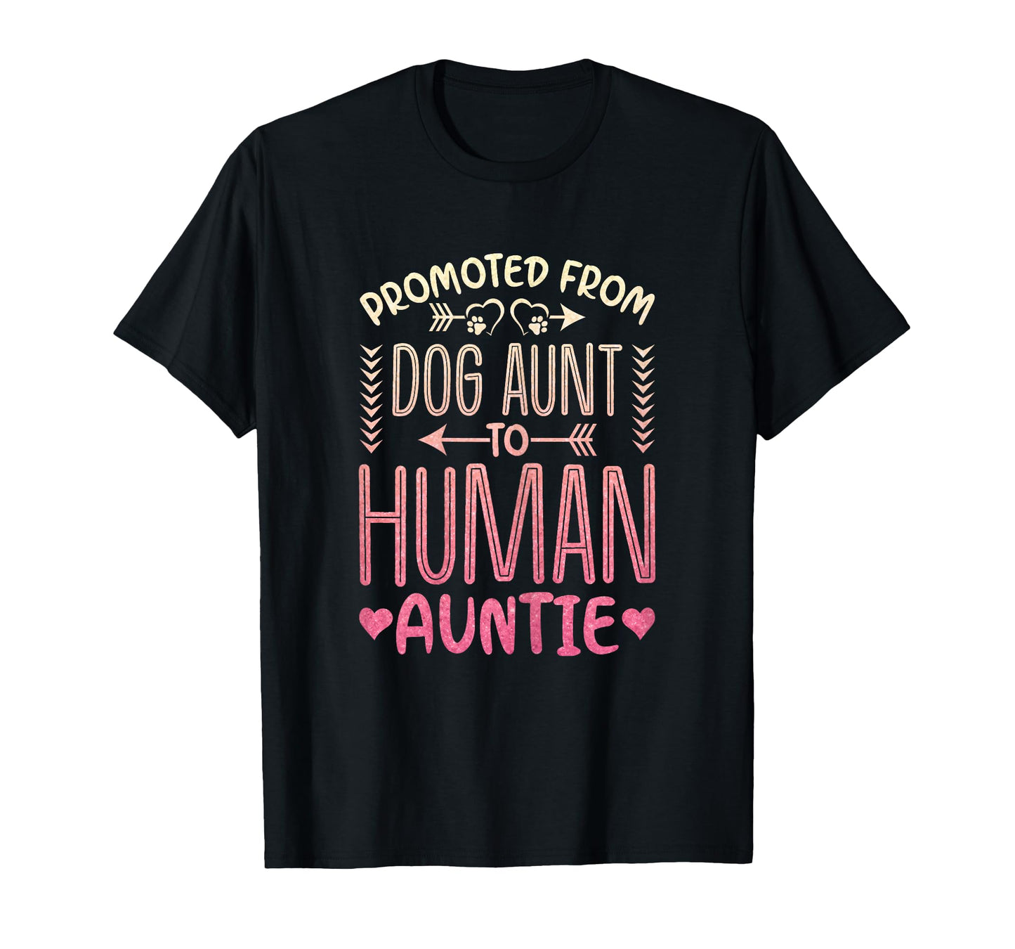 Promoted from Dog Aunt to Human Auntie Dog Lover T-Shirt