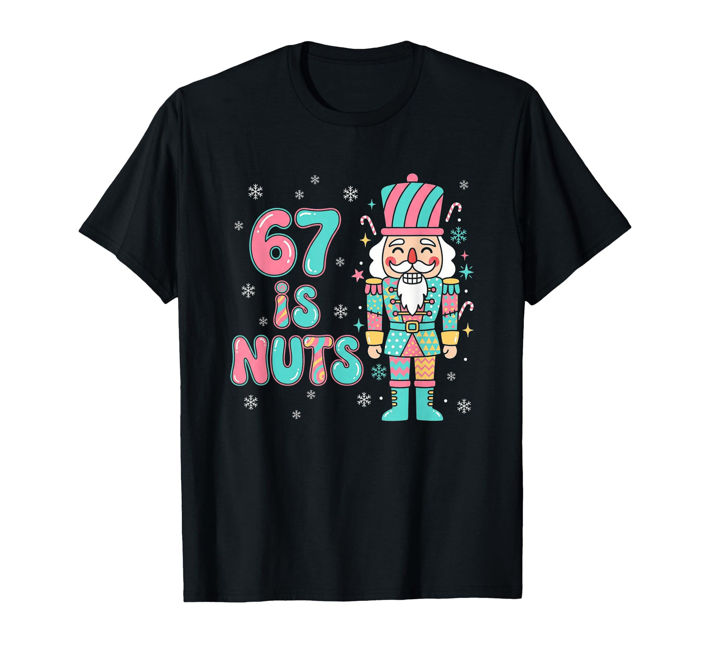 67 Six Seven Birthday Nutcracker Holiday Funny Christmas T-Shirt