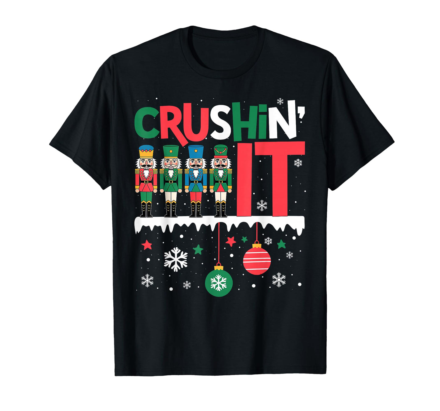 Funny Nutcracker Crushing It Ornament Balls Xmas Humor Gifts T-Shirt