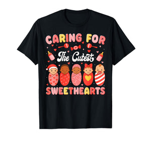 Valentine Caring for The Cutest Sweethearts NICU Nurse T-Shirt