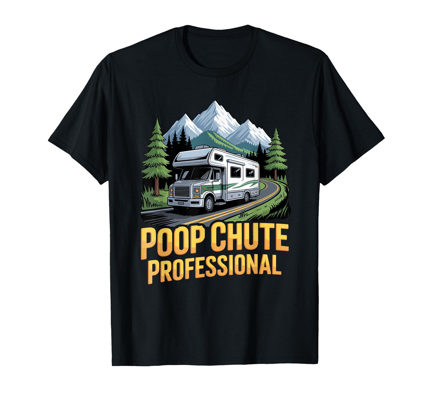 Poop Chute Outdoor Mountain Road Trips Van Motorhome RV T-Shirt