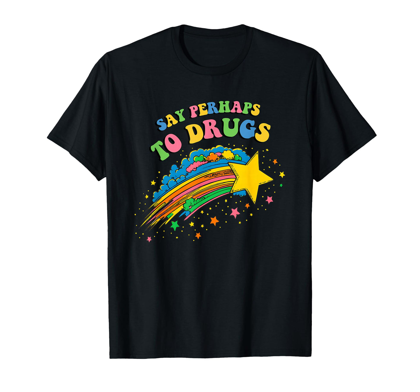 Say Perhaps to Drugs Colorful Cute Star T-Shirt