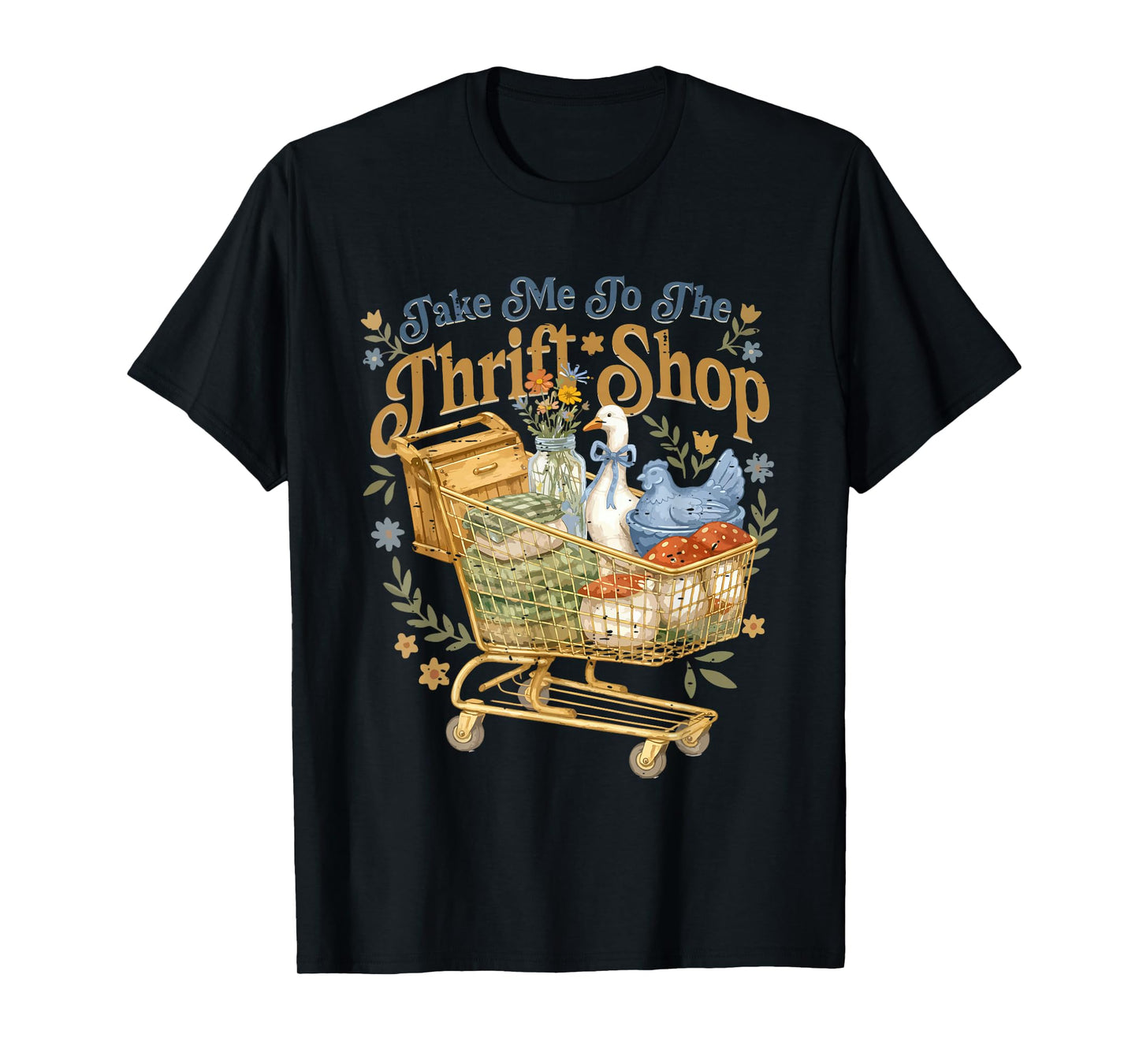 Cute Grandma Core Goose Thrifting Take Me to The Thrift Shop T-Shirt